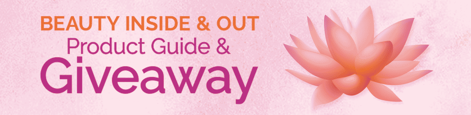 2025 Beauty Inside &amp; Out Product Guide &amp; Giveaway